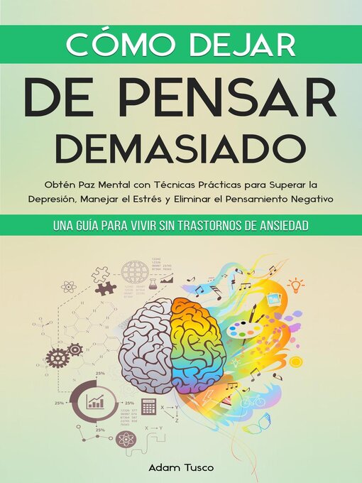 Title details for Cómo Dejar de Pensar Demasiado by Adam Tusco - Available